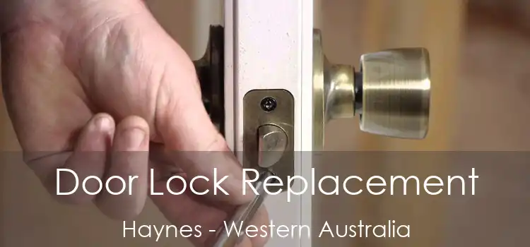 Door Lock Replacement Haynes - Western Australia