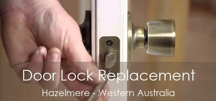 Door Lock Replacement Hazelmere - Western Australia