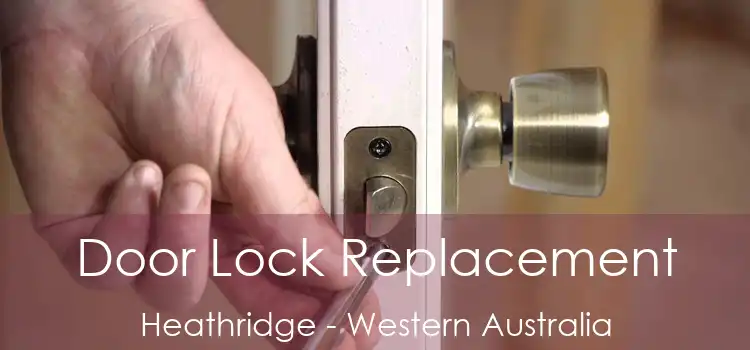 Door Lock Replacement Heathridge - Western Australia