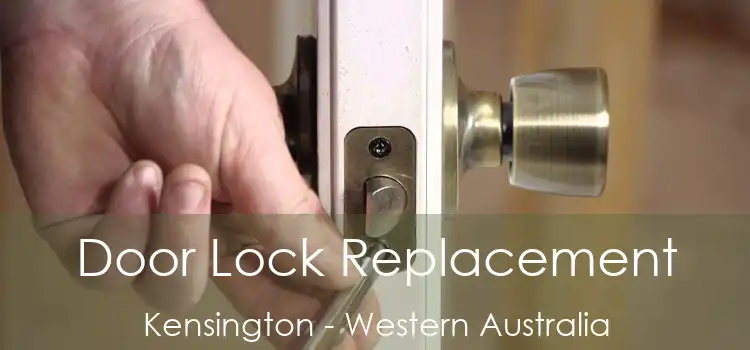 Door Lock Replacement Kensington - Western Australia