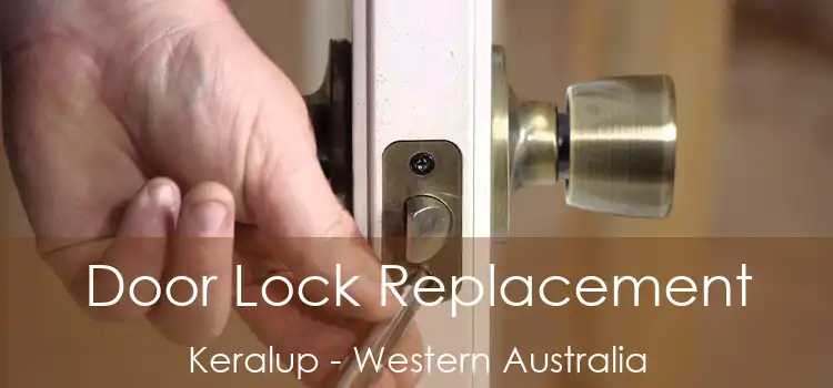 Door Lock Replacement Keralup - Western Australia