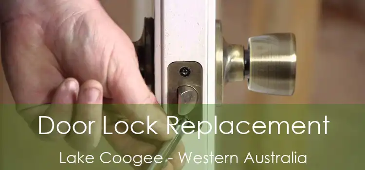 Door Lock Replacement Lake Coogee - Western Australia