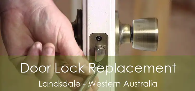 Door Lock Replacement Landsdale - Western Australia