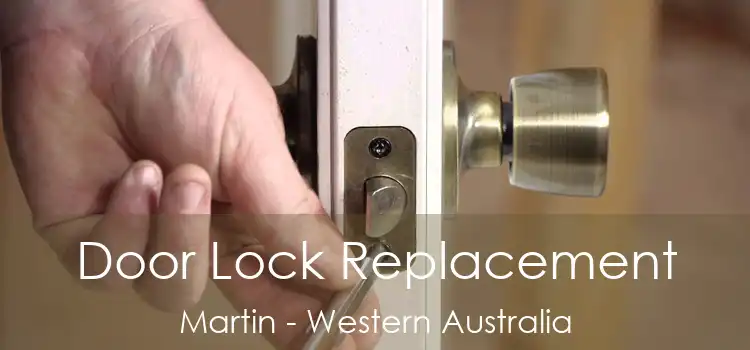 Door Lock Replacement Martin - Western Australia