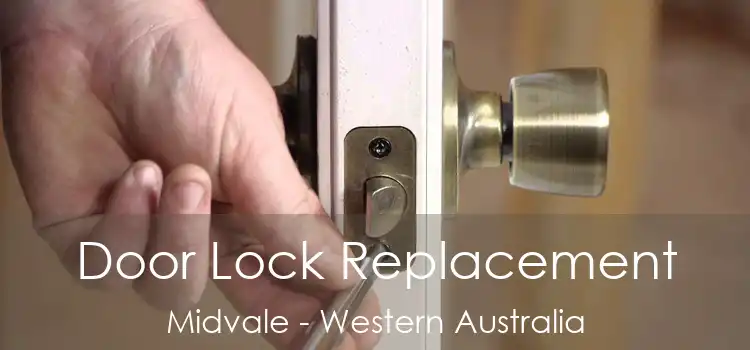 Door Lock Replacement Midvale - Western Australia