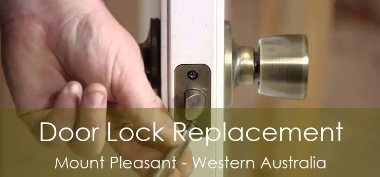 Door Lock Replacement Mount Pleasant - Western Australia