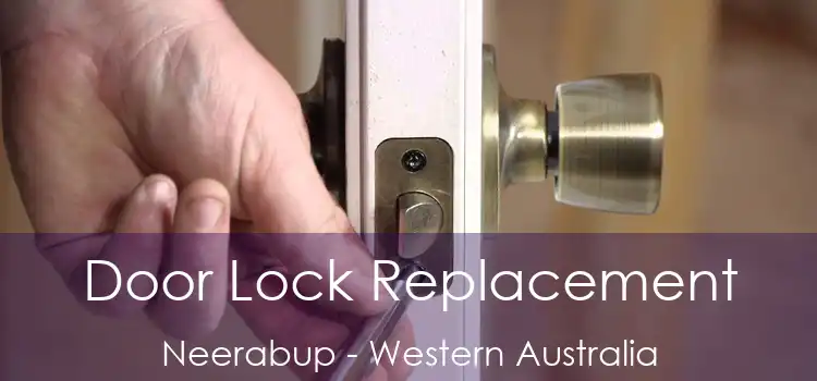 Door Lock Replacement Neerabup - Western Australia