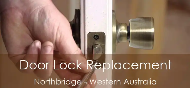 Door Lock Replacement Northbridge - Western Australia
