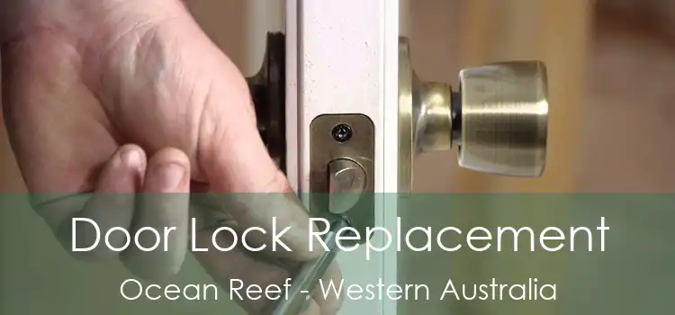 Door Lock Replacement Ocean Reef - Western Australia