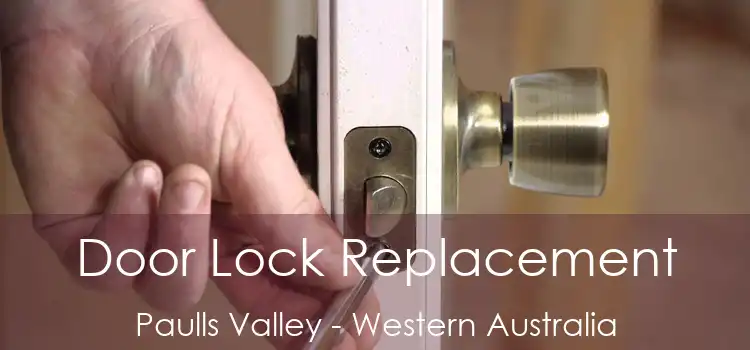 Door Lock Replacement Paulls Valley - Western Australia