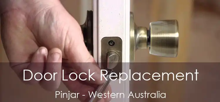 Door Lock Replacement Pinjar - Western Australia
