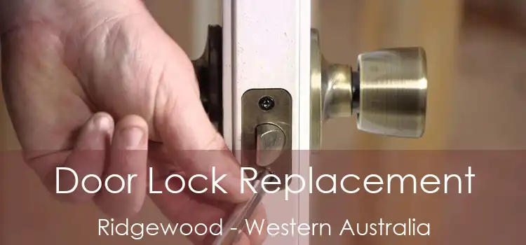 Door Lock Replacement Ridgewood - Western Australia