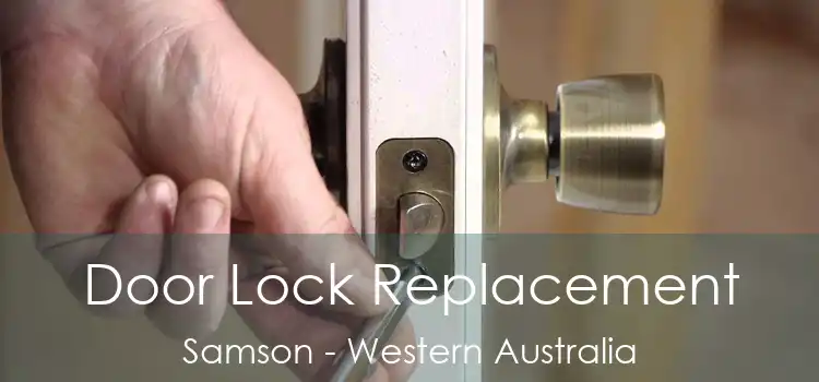 Door Lock Replacement Samson - Western Australia
