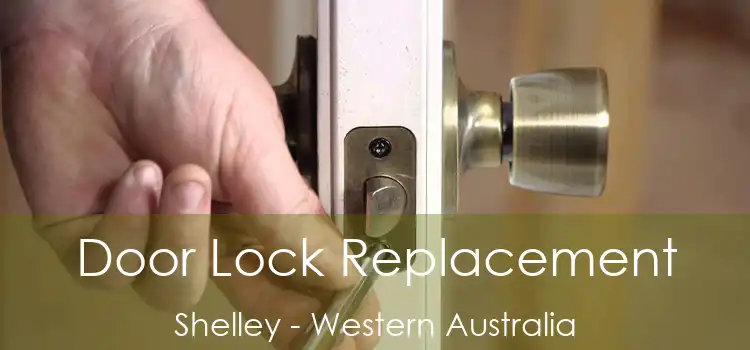 Door Lock Replacement Shelley - Western Australia