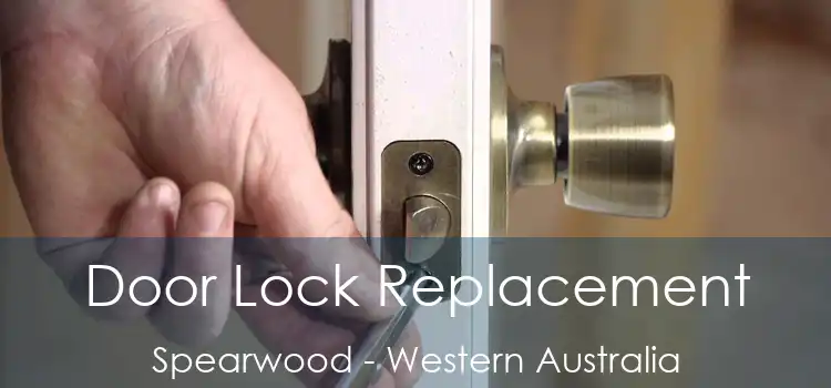 Door Lock Replacement Spearwood - Western Australia