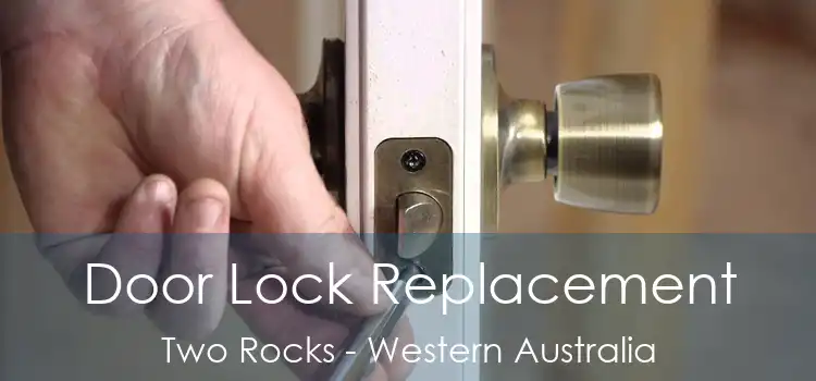 Door Lock Replacement Two Rocks - Western Australia