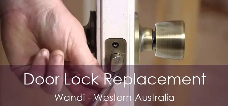 Door Lock Replacement Wandi - Western Australia