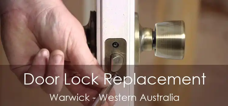 Door Lock Replacement Warwick - Western Australia