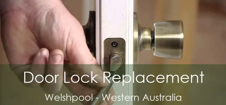 Door Lock Replacement Welshpool - Western Australia