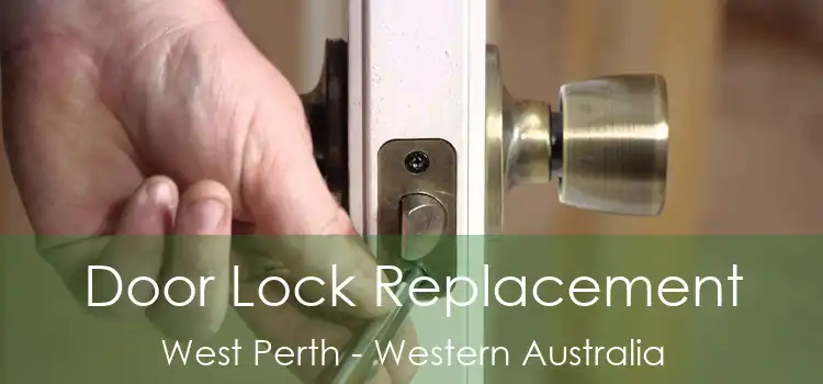 Door Lock Replacement West Perth - Western Australia