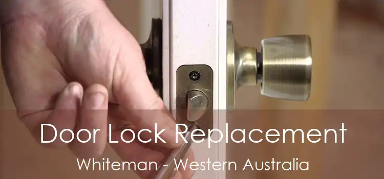 Door Lock Replacement Whiteman - Western Australia