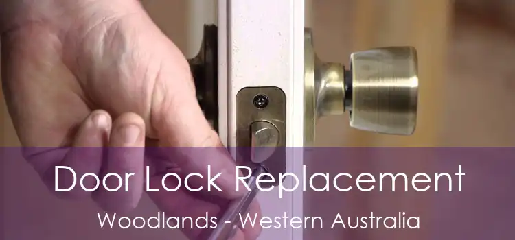 Door Lock Replacement Woodlands - Western Australia