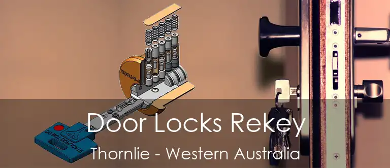 Door Locks Rekey Thornlie - Western Australia