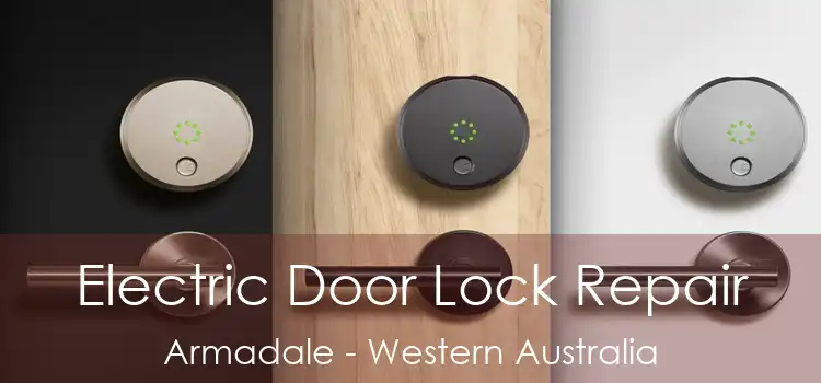 Electric Door Lock Repair Armadale - Western Australia