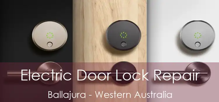 Electric Door Lock Repair Ballajura - Western Australia