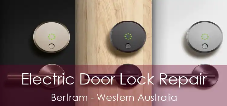 Electric Door Lock Repair Bertram - Western Australia