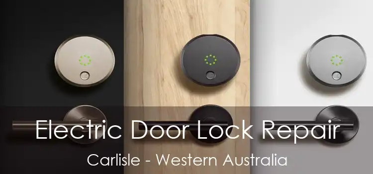 Electric Door Lock Repair Carlisle - Western Australia