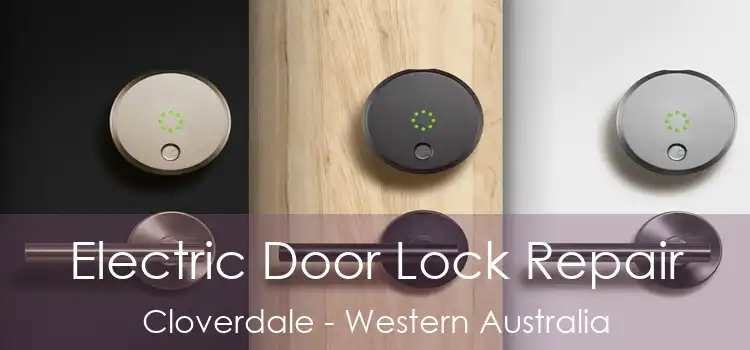 Electric Door Lock Repair Cloverdale - Western Australia