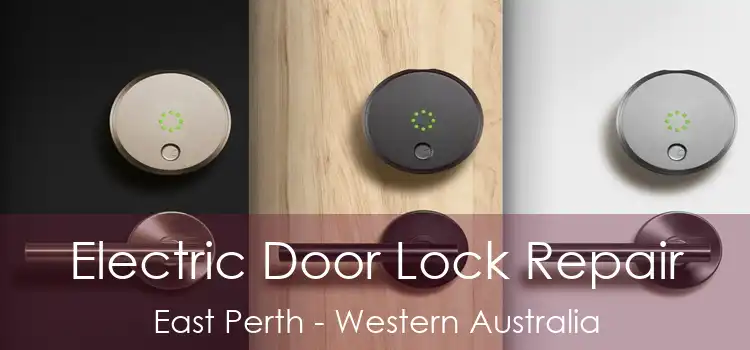Electric Door Lock Repair East Perth - Western Australia