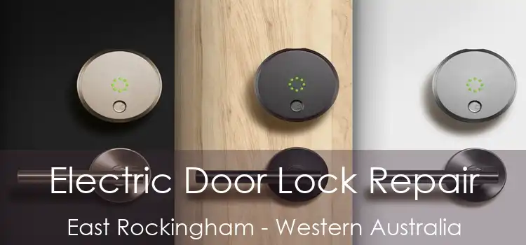 Electric Door Lock Repair East Rockingham - Western Australia