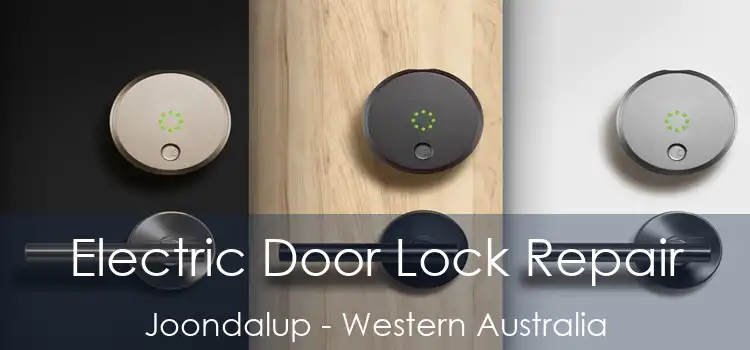 Electric Door Lock Repair Joondalup - Western Australia