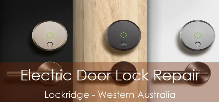 Electric Door Lock Repair Lockridge - Western Australia