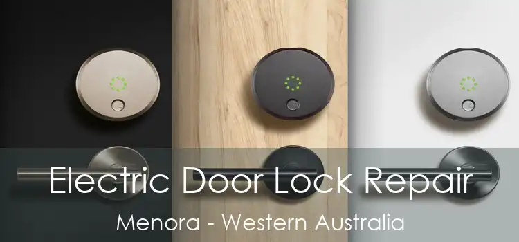 Electric Door Lock Repair Menora - Western Australia
