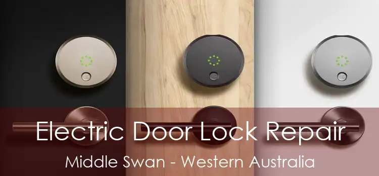 Electric Door Lock Repair Middle Swan - Western Australia