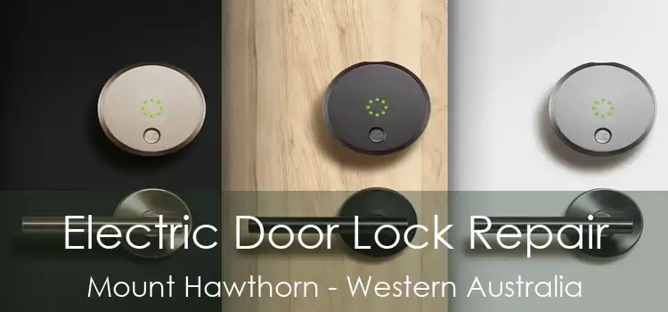 Electric Door Lock Repair Mount Hawthorn - Western Australia