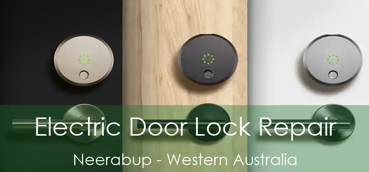 Electric Door Lock Repair Neerabup - Western Australia