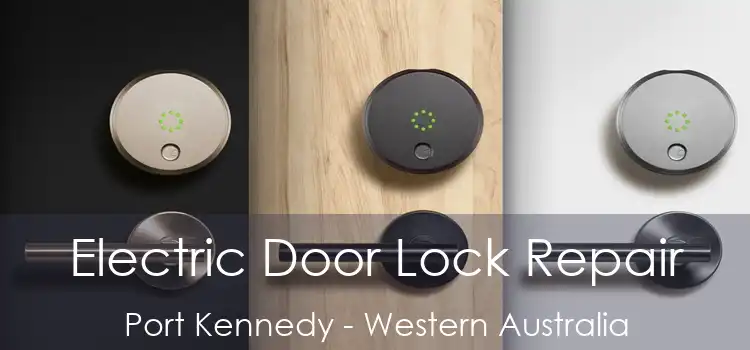 Electric Door Lock Repair Port Kennedy - Western Australia