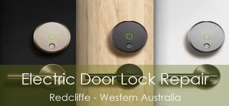 Electric Door Lock Repair Redcliffe - Western Australia