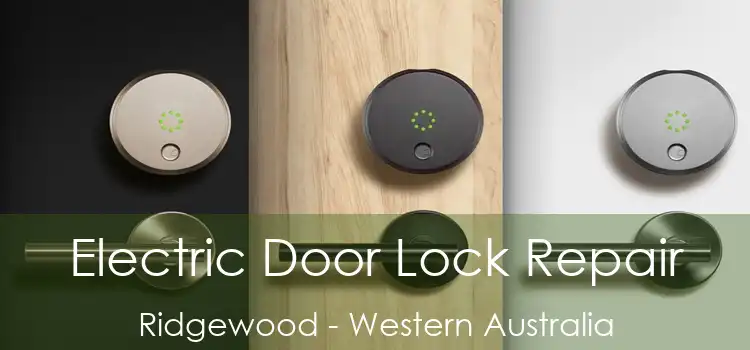 Electric Door Lock Repair Ridgewood - Western Australia