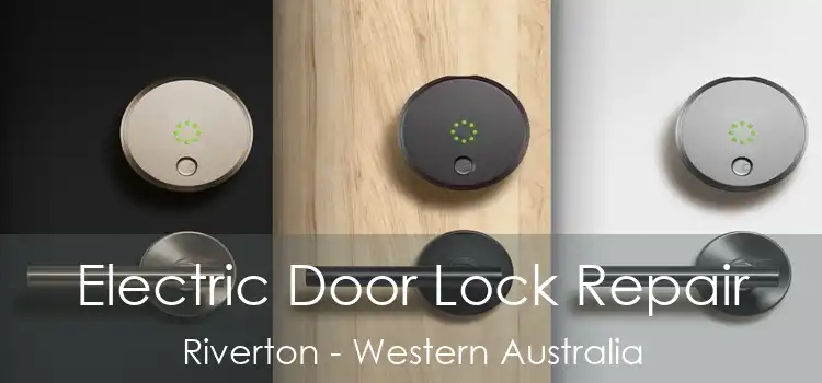 Electric Door Lock Repair Riverton - Western Australia