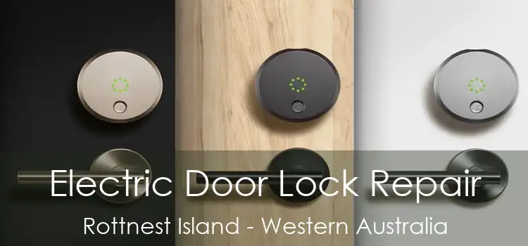 Electric Door Lock Repair Rottnest Island - Western Australia