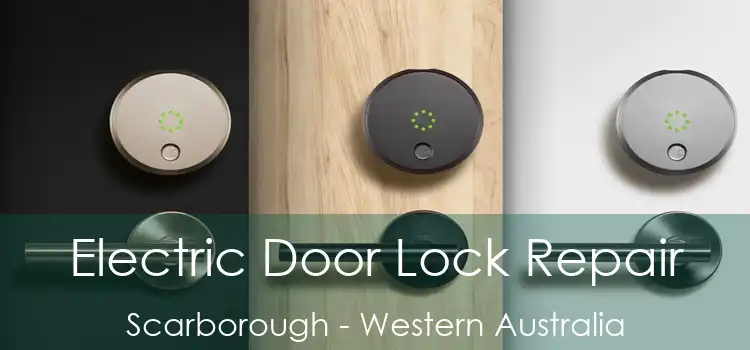 Electric Door Lock Repair Scarborough - Western Australia