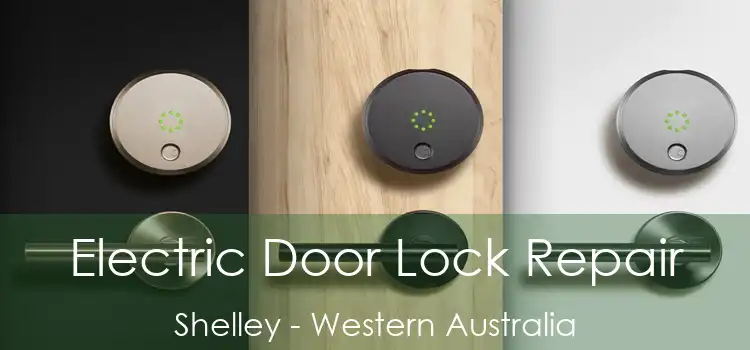 Electric Door Lock Repair Shelley - Western Australia