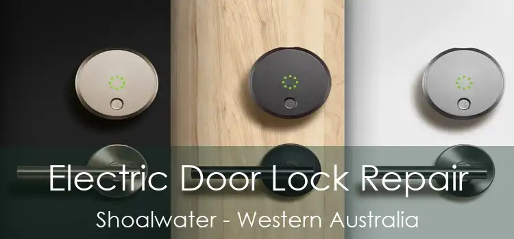Electric Door Lock Repair Shoalwater - Western Australia