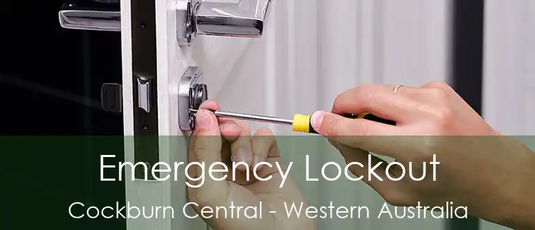Emergency Lockout Cockburn Central - Western Australia