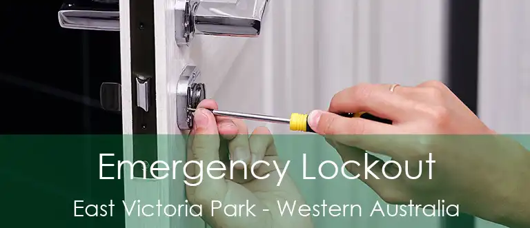 Emergency Lockout East Victoria Park - Western Australia